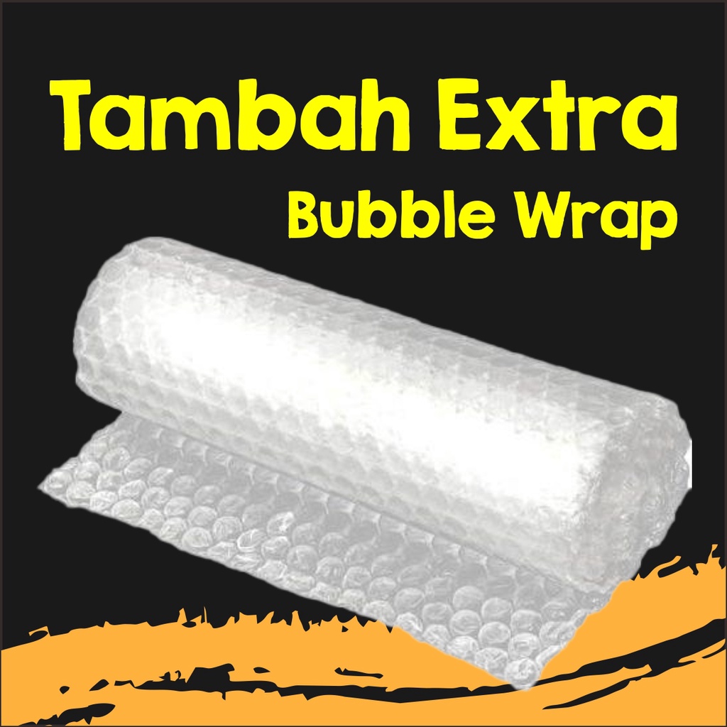 

Tambah Extra Bubble Wrap