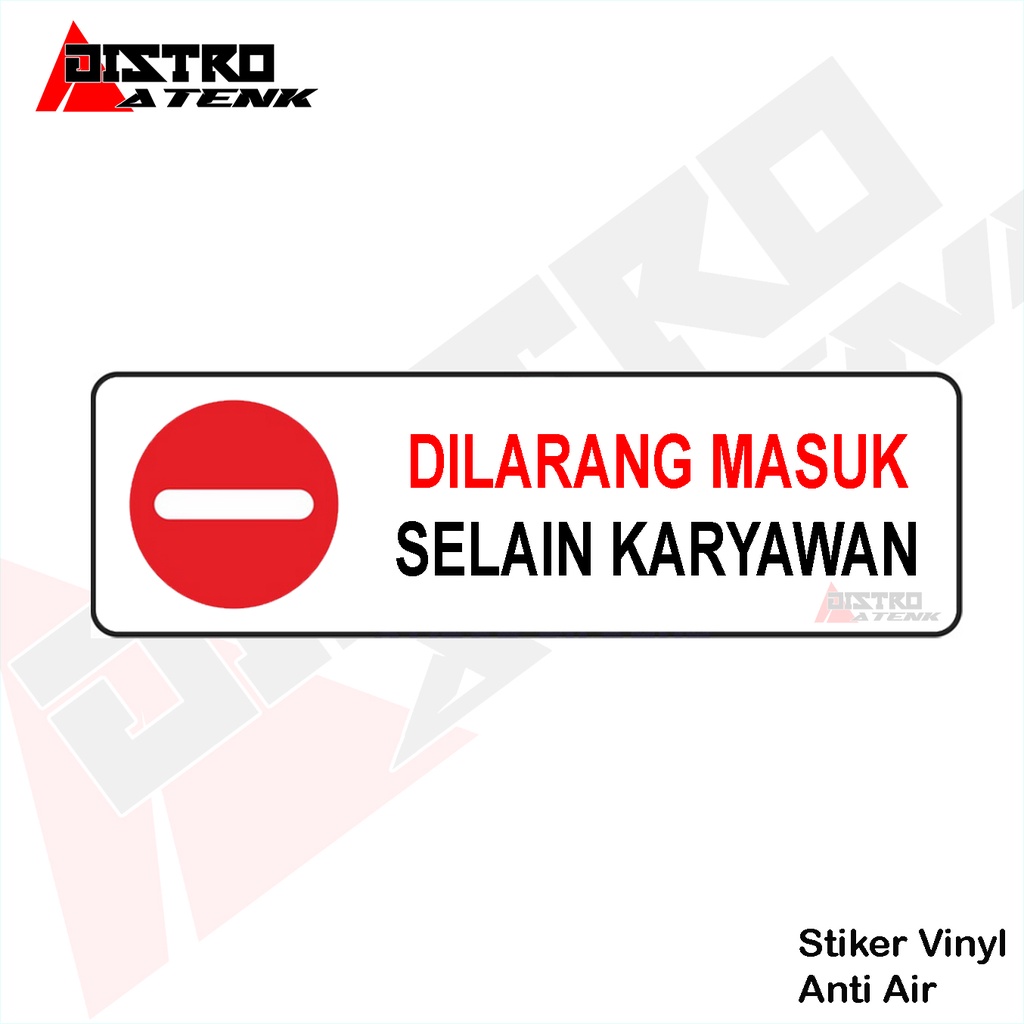 

STIKER VINYL DILARANG MASUK ANTI AIR