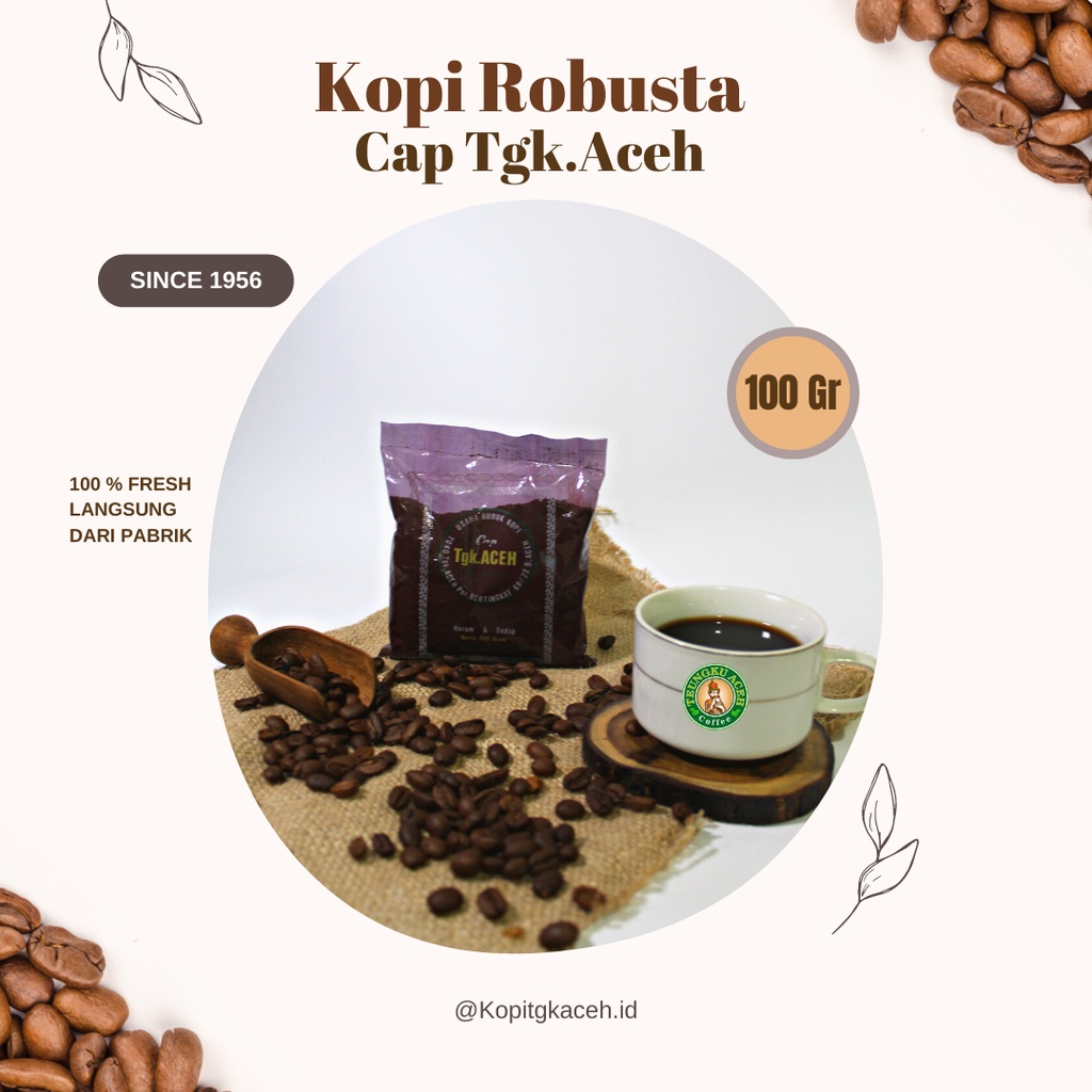 Kopi Robusta Aceh 100 Gram ( Biji / Bubuk ) / UD. TEUNGKU ACEH COFFEE