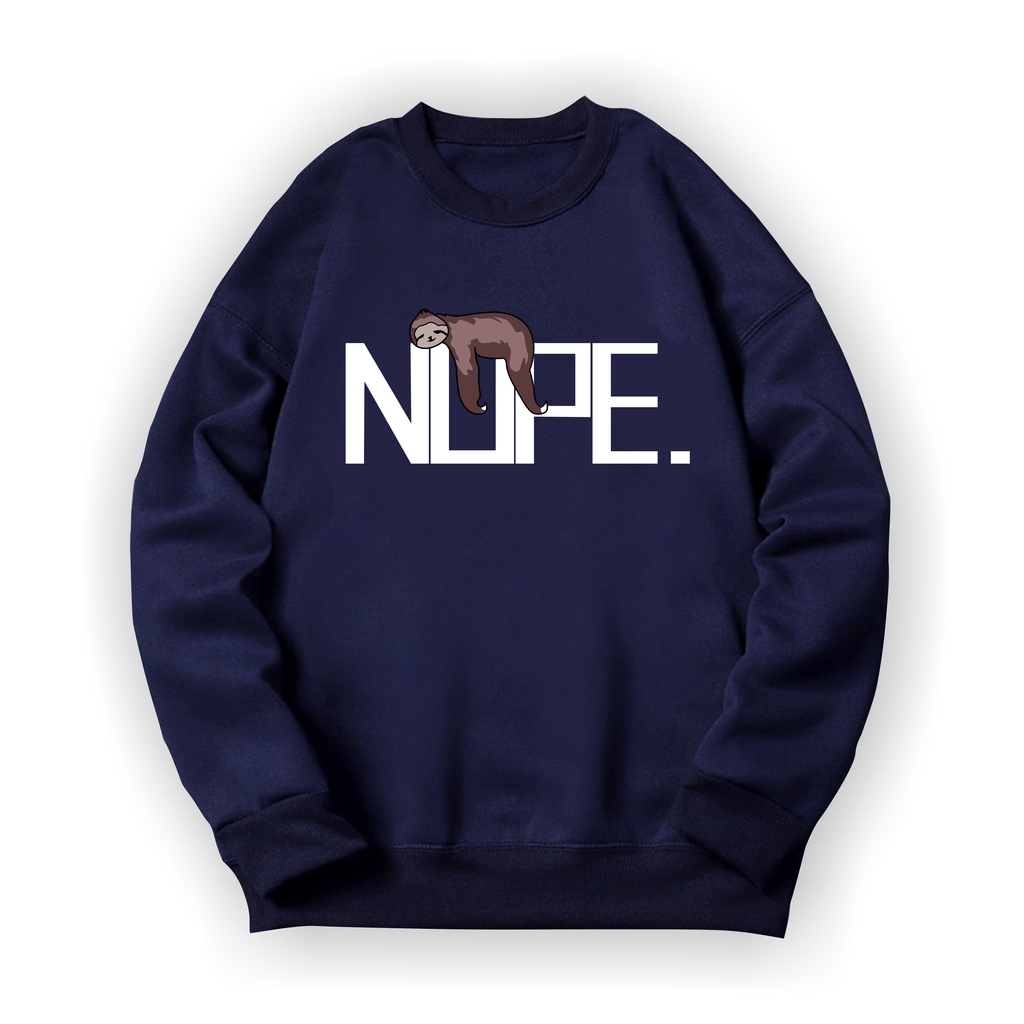 NOPE Sweatshirt Basic II Sweater Crewneck Print DTF II Sz M - XL Anak &amp; Dewasa ( Pria &amp; Wanita )