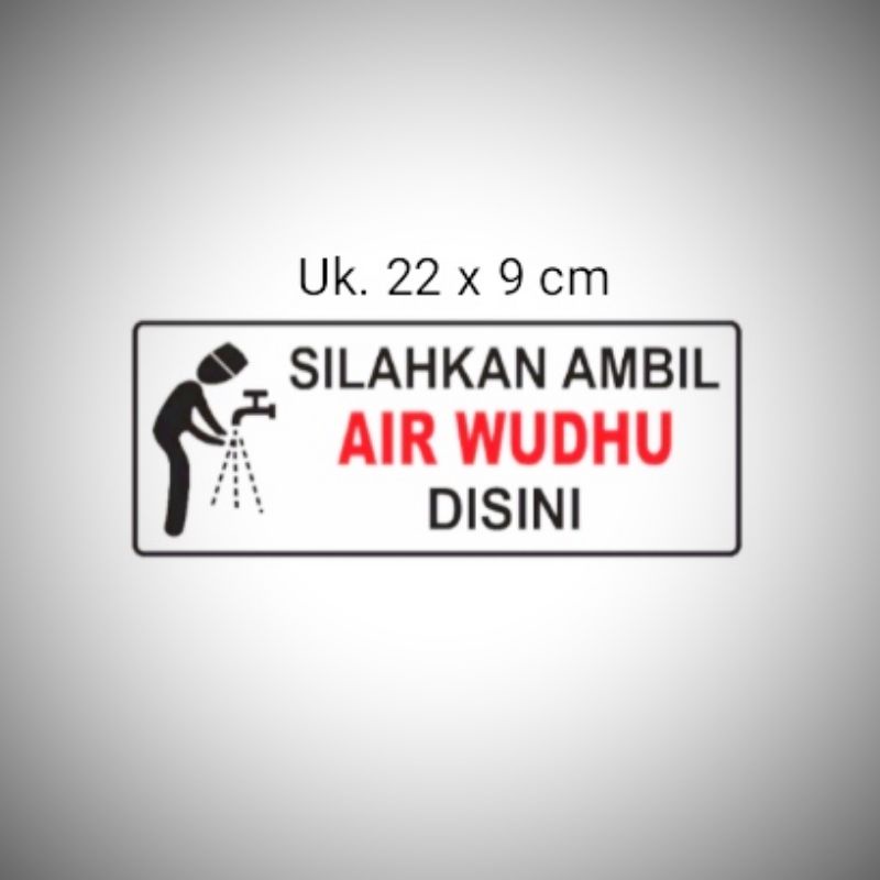 

Sign " Silakan Ambil Air Wudhu Disini" Sign label Acrylic