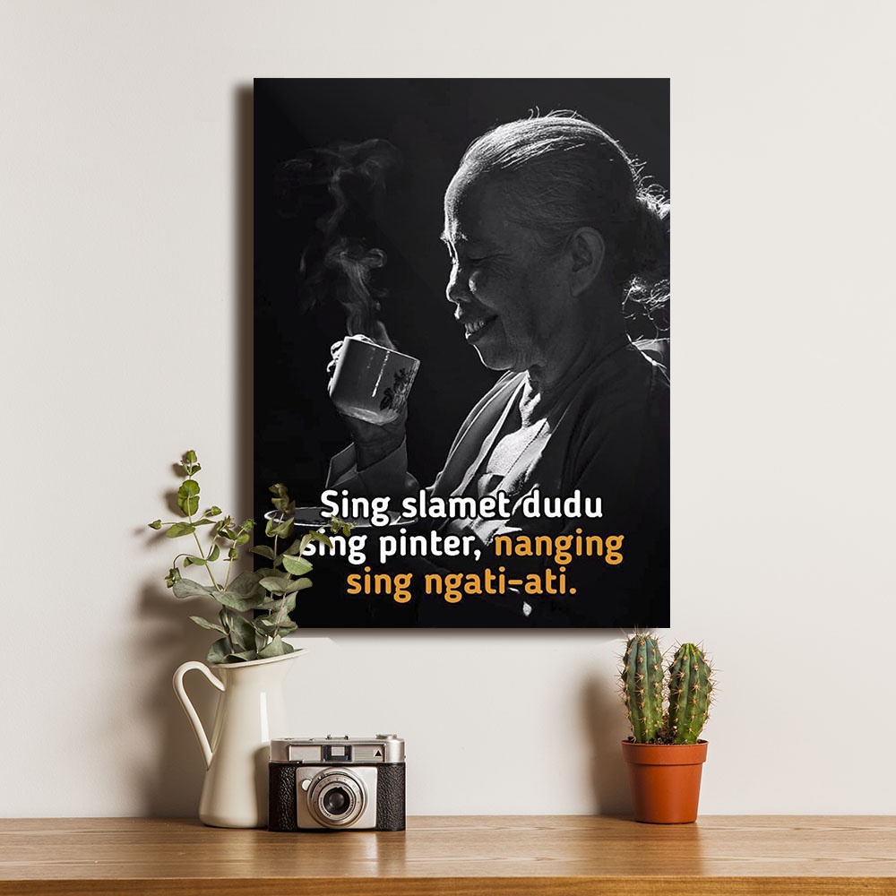 Poster Dekorasi Hiasan Dinding Kayu Quotes Jawa Sing Slamet Dudu Sing Pinter nanging Sing Ngati Ati
