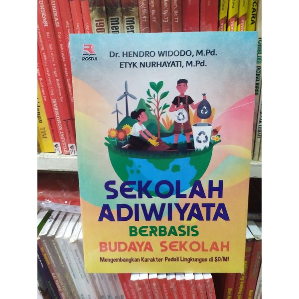 Sekolah Adiwiyata Berbasis Budaya Sekolah Dr. Hendro Widodo