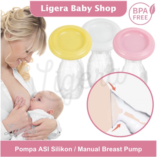 LIGERA Pompa ASI Manual / Silicone    Breast Pump / Wadah Penampung Milk Saver Portable BPA FREE