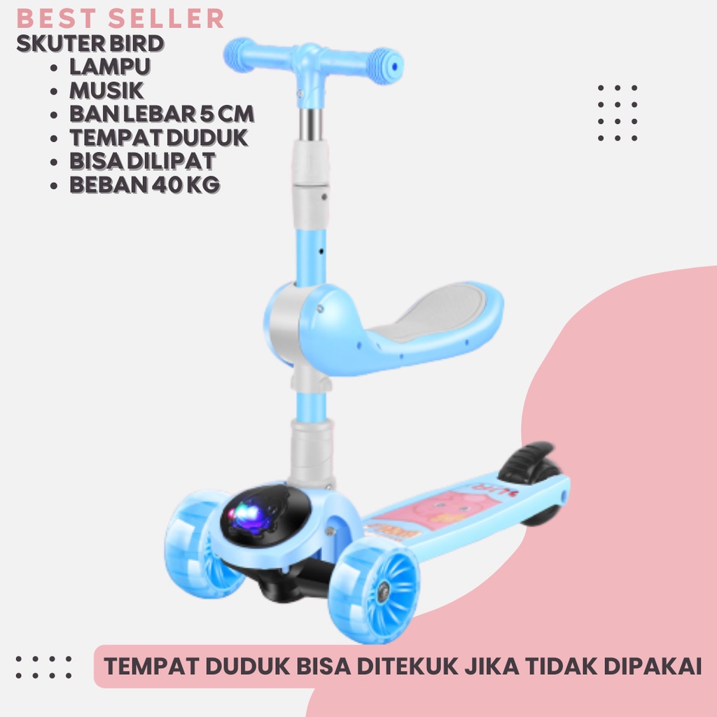 Scooter Anak Skuter Otoped Roda 3 Type Bird Mainan Anak Musik  Tempat duduk dan Lampu