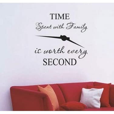 Wall Decal - Stiker Dinding &quot;TIME SPENT WITH FAMILY IS WORTH...&quot;