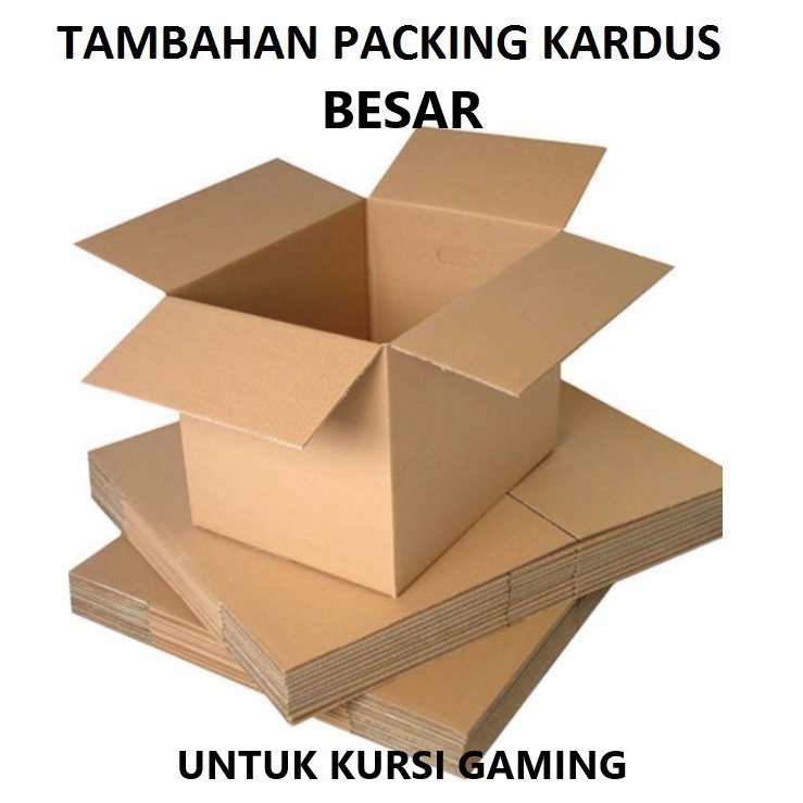 Tambahan Packing Kardus khusus untuk Kursi Gaming