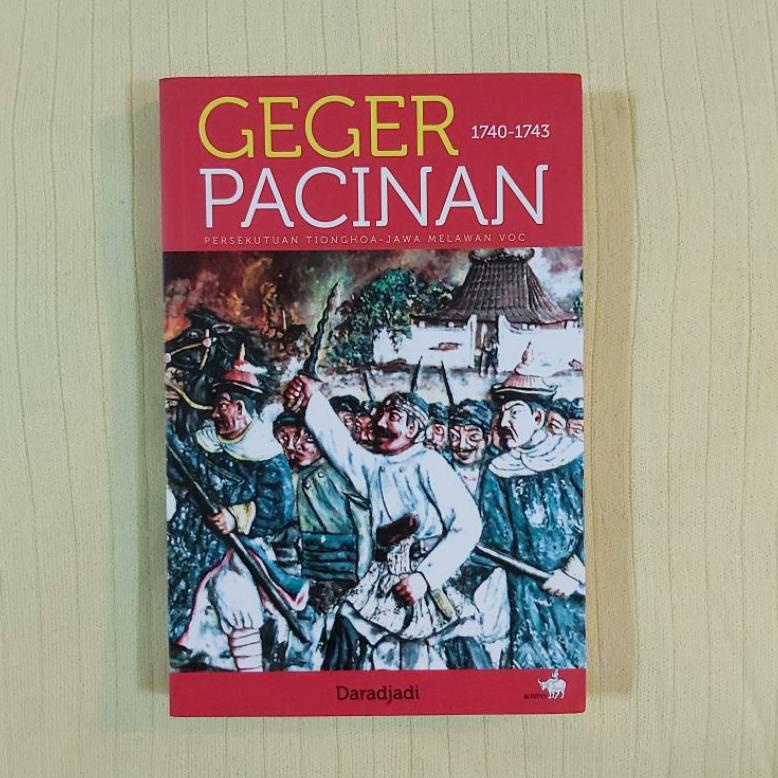 PRODUK- BUKU GEGER PECINAN 1740-1743 - PERSEKUTUAN TIONGHOA DAN JAWA MELAWAN VOC | DARADJADI .