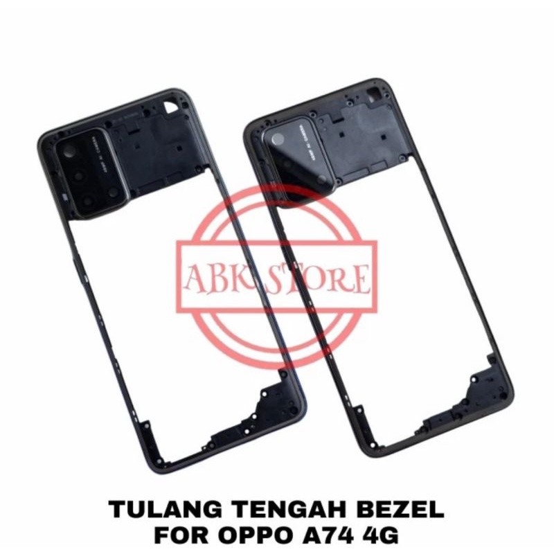 TULANG BEZZEL BEZEL OPPO A74 4G TULANG PINGGIR TATAKAN BACKDOOR