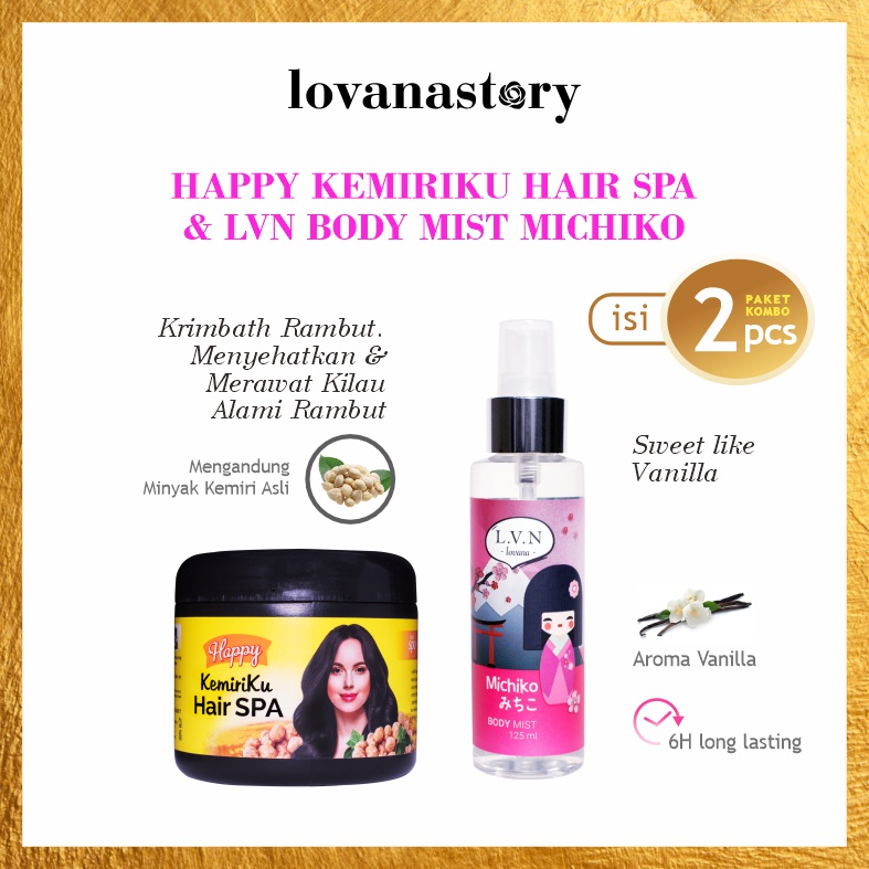 Happy Kemiriku Hair Spa & Lovana Body Mist Michiko