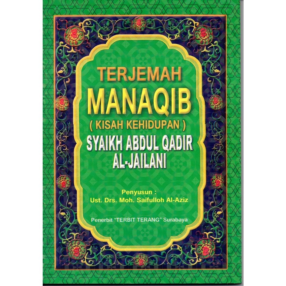 TERJEMAH MANAQIB ( KISAH KEHIDUPAN) SYAIKH ABDUL QADIR AL-JAILANI - TERBIT TERANG