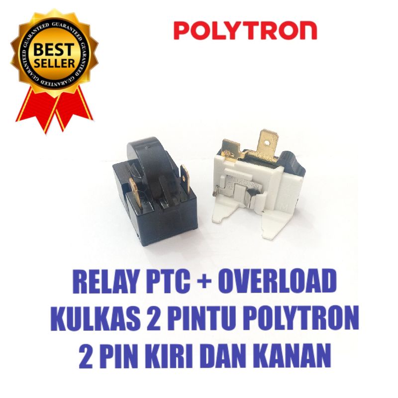 RELAY PTC + OVERLOAD KULKAS POLYTRON 2 PINTU