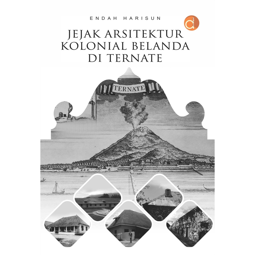 Buku Jejak Arsitektur Kolonial Belanda di Ternate - Endah Harisun