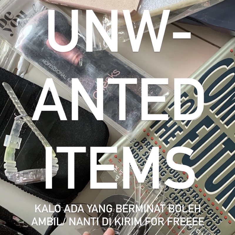 UNWANTED ITEMS