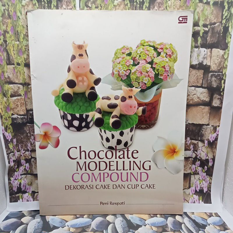 

BUKU CHOCOLATE MODELLING COMPOUND DEKORASI CAKE DAN CUP CAKE