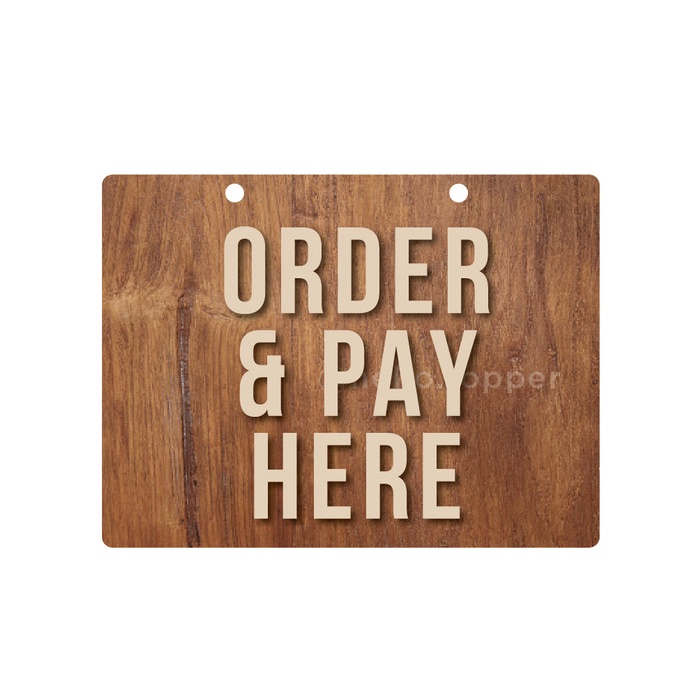 

ORDER & PAY HERE SIGN UNIK KAYU SIGNAGE ORDER & PAY HERE