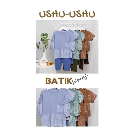 USHU USHU BATIK SERIES