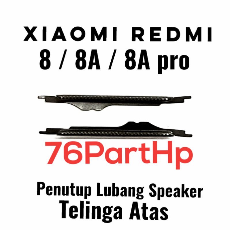 Saringan Speaker Telinga Atas Penutup Lubang Xiaomi Redmi 8 - 8A - 8A