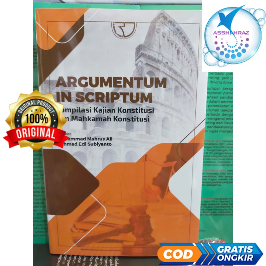 Argumentum in Scriptum ( Kompilasi Kajian Konstitusi dan Mahkamah Konstitusi ) - Mohammad Mahrus Ali