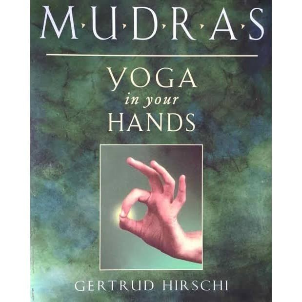 

Readers Collection-Pl_Mudras: Yoga in Your Hands by Gertrud Hirschi