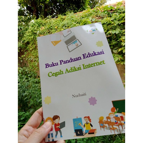 

Buku Panduan Edukasi Cegah Adiksi Internet