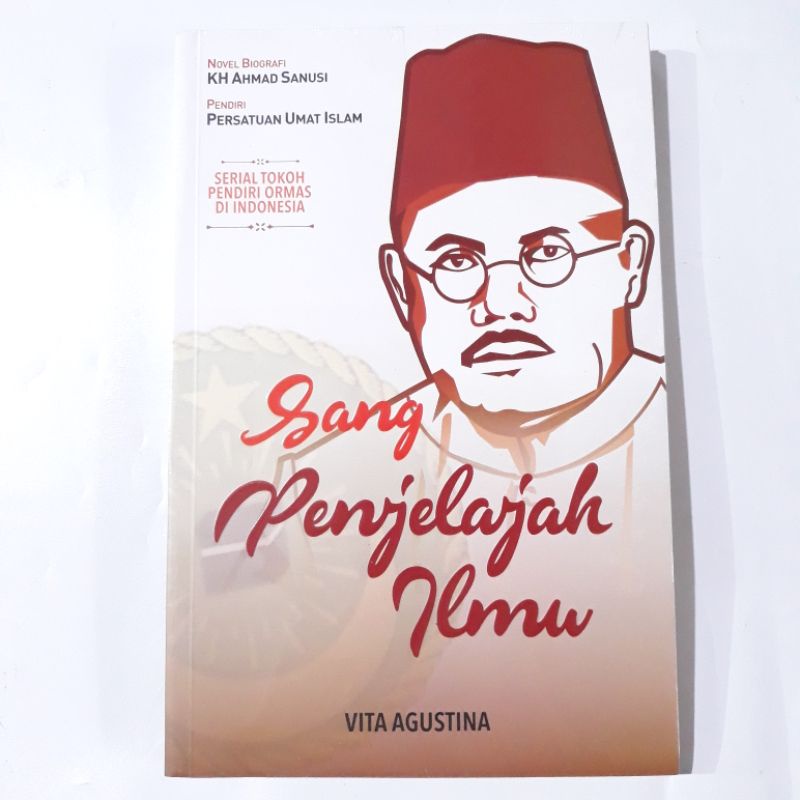 Ori Novel Biografi • Vita Agustina Sang Penjelajah Ilmu • Novel Biografi KH Ahmad Sanusi Pendiri Per