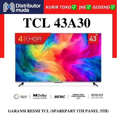 TCL 43 inch Smart TV-4K UHD-Dolby-Atmos-HFVC 2.0 -MEMC- 43A30 CUCI GUDANG