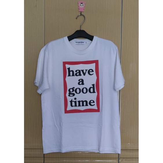 TSHIRT HAVE A GOOD TIME SECOND ORIGINAL