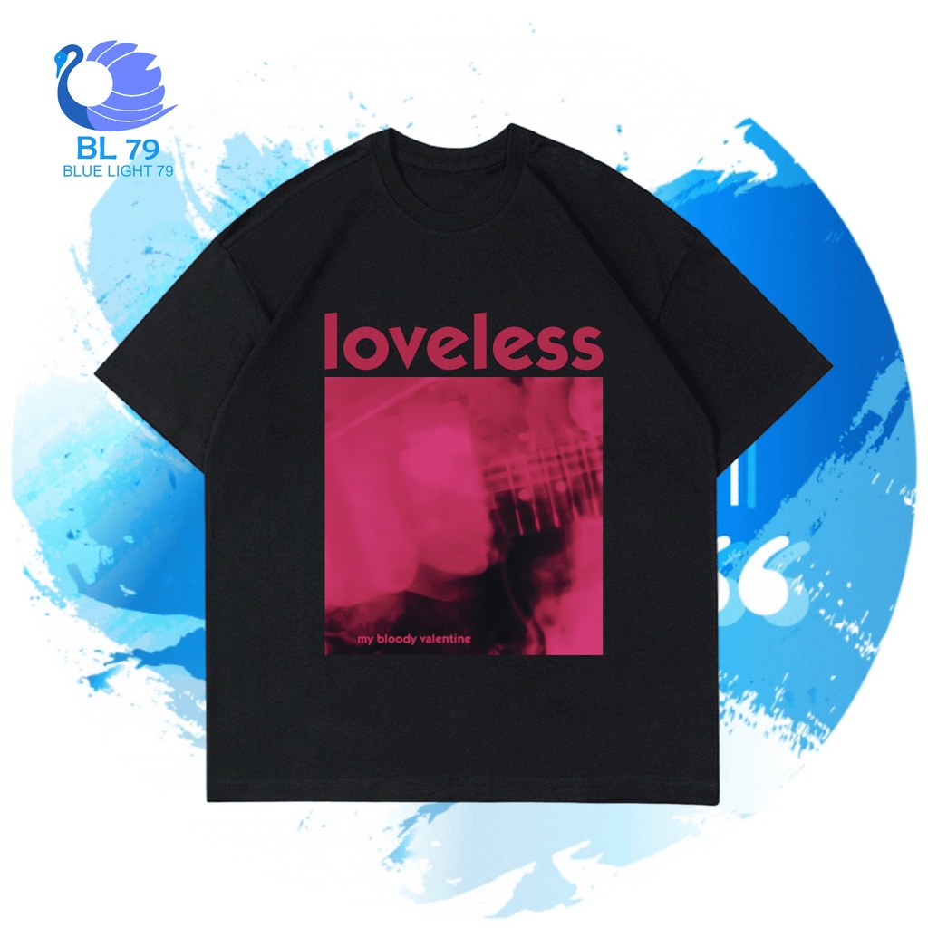 TSHIRT | OVERSIZE | KAOS BAJU LOVELESS “MY BLOODY VALENTINE” | LOVELLES / LOVELLESS T-SHIRT BAND LOV