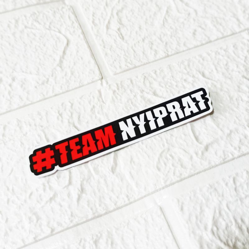 STIKER TEAM NYIPRAT STICKER TEAM NYIPRAT