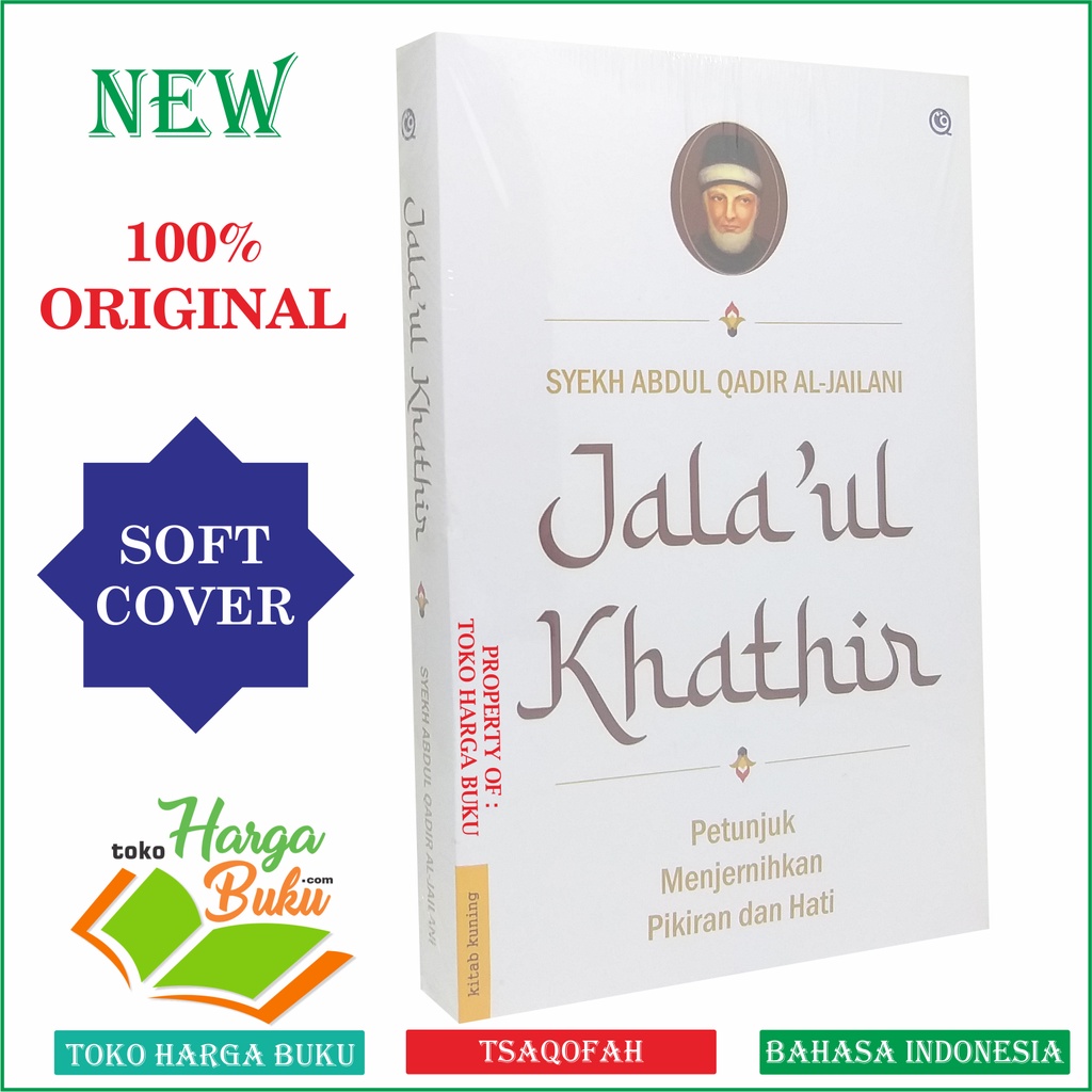 Jala’ul Khathir Petunjuk Menjernihkan Pikiran Dan Hati Karya Syekh Abdul Qadir al-Jailani Jalaul Khothir Khotir Syaikh Abdul Qodir Al Jaelani Penerbit Qaf