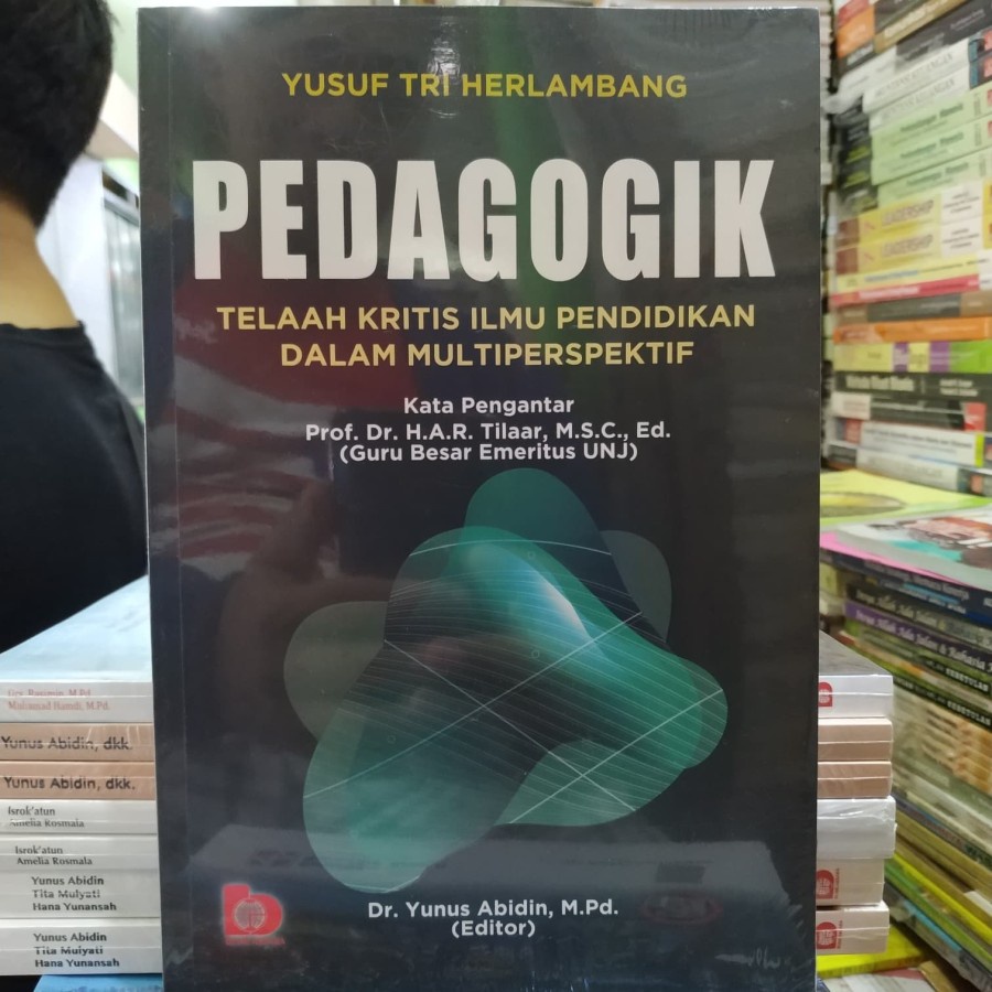 Pedagogik Telaah Kritis Ilmu Pendidikan Dalam Multiperspektif - Yusuf