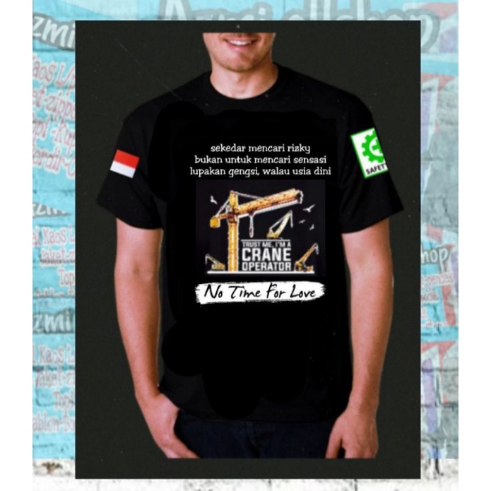Baju kaos operator crane /operator muda punya cerita