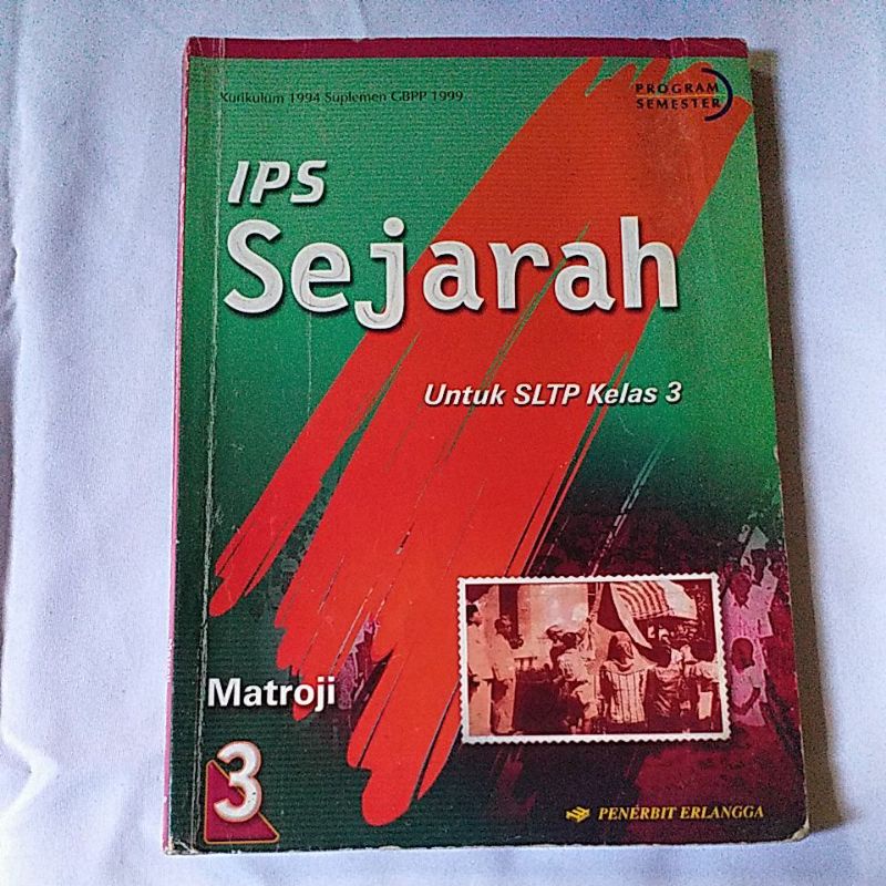 Buku IPS Sejarah untuk SLTP Kelas 3 Kurikulum 1994 Suplemen GBPP 1999 (Buku Klasik Jadul)