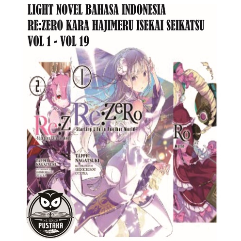 [INDONESIA] BUKU LIGHT NOVEL RE:ZERO STARTING LIFE IN ANOTHER WORLD - KARA HAJIMERU ISEKAI SEIKATSU - TAPPEI NAGATSUKI [ORIGINAL]