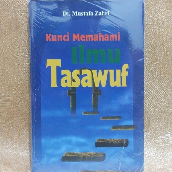 Buku KUNCI MEMAHAMI ILMU TASAWUF - Mustafa Zahri