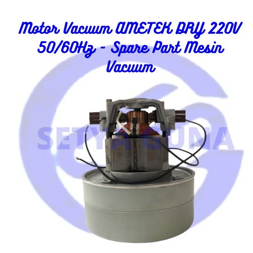 Motor Vacuum Dinamo Vacum Cleaner AMETEK DRY 220V 50/60Hz
