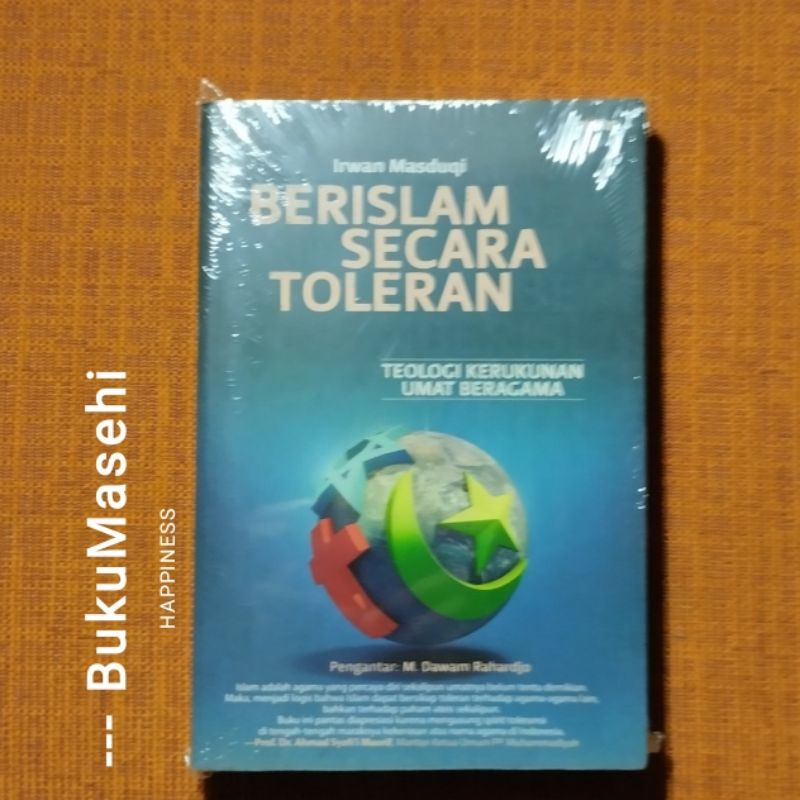 BERISLAM SECARA TOLERAN: teologi kerukunan umat beragama-- Irwan Masduqi