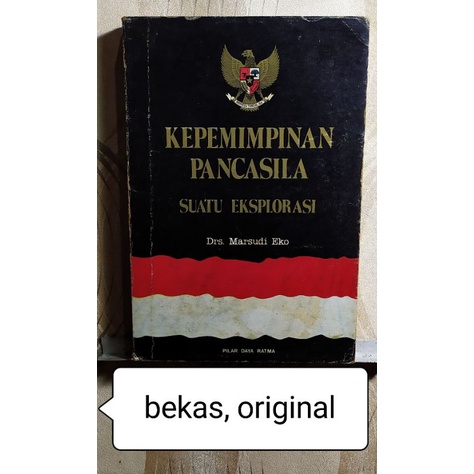 KEPEMIMPINAN PANCASILA, Suatu Eksplorasi // Drs. Marsudi Eko // Pilar Daya Ratma