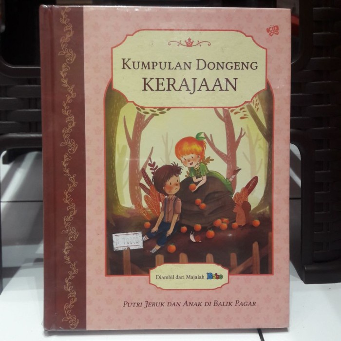 Kumpulan Dongeng Kerajaan : Putri Jeruk dan Anak Di Balik Pagar - Original