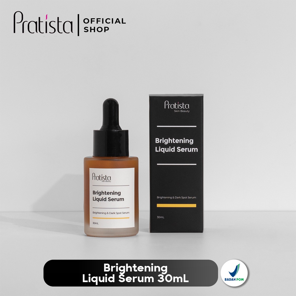 Serum Pencerah Wajah Brightening Liquid Serum 30ml Pratista Skincare Serum Niacinamide Atasi Flek Hitam Dark Spot