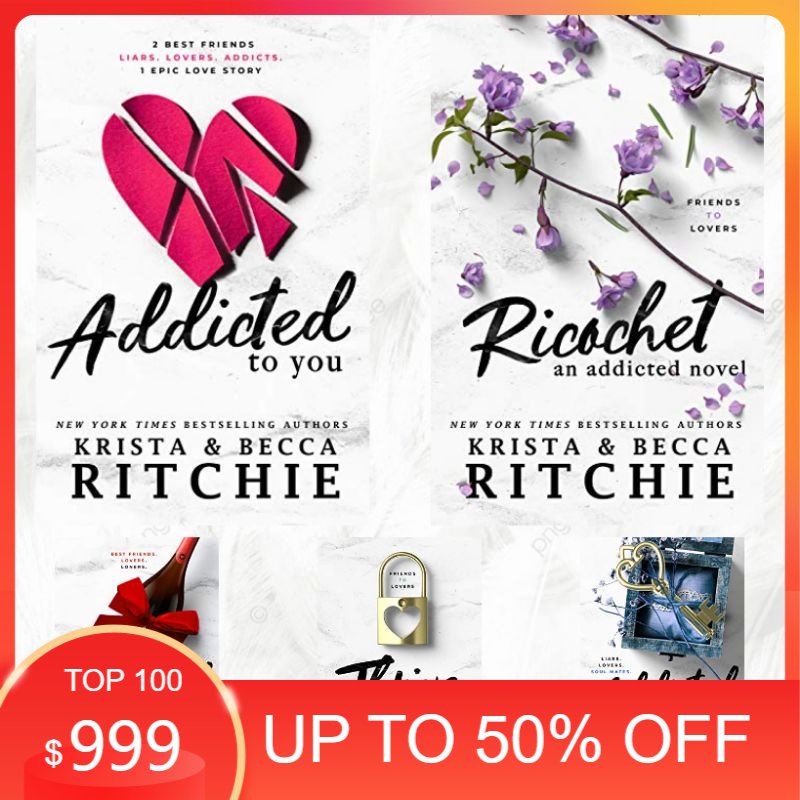 Addicted to You, Ricochet: An Addicted Novel, Addicted for Now, Thrive: An Addicted Novel, Addicted After All A Novel Krista Ritchie, Becca Ritchie