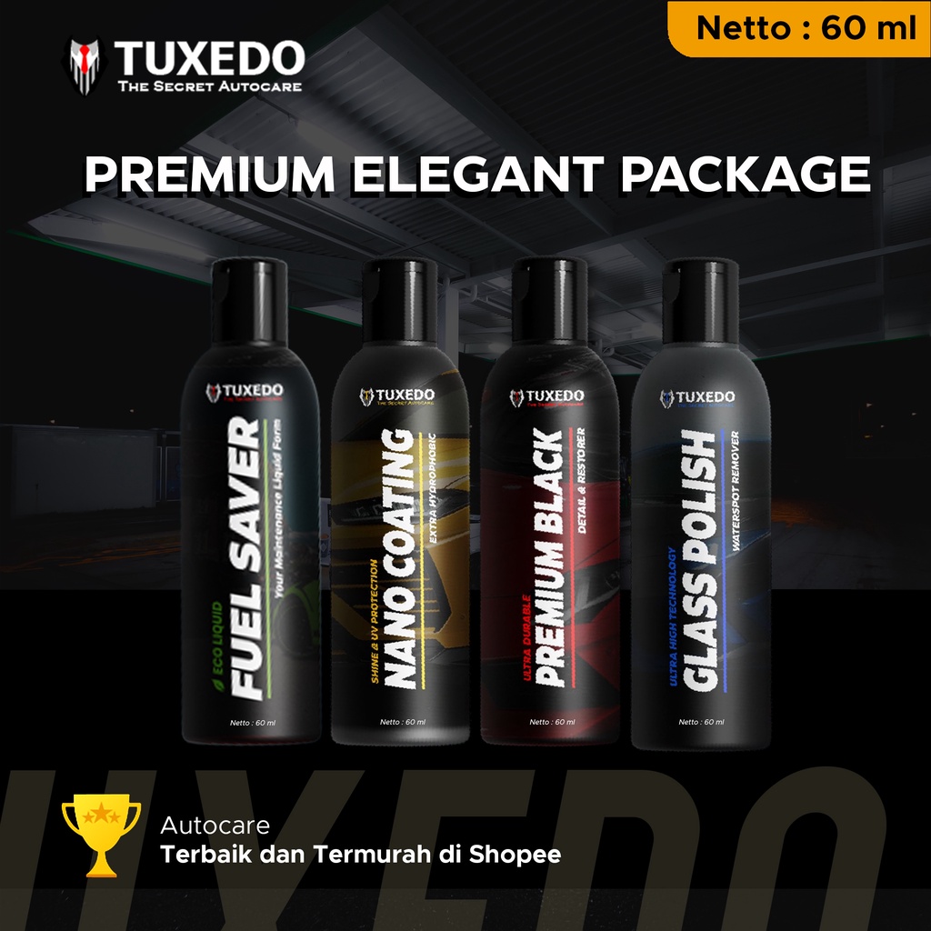 Paket Elegant Premium. By : Tuxedo Autocare (Fuel Saver Penghemat BBM, Premium Black Penghitam Body, Glass Polish Pembersih Jamur Kaca, Nano Coating Pengkilap Body)