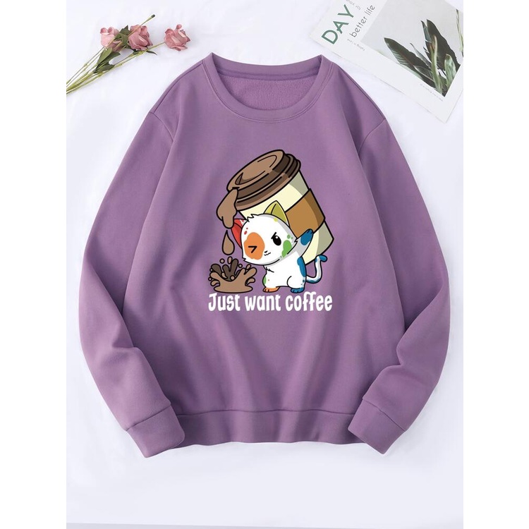 Just Want Coffe Sweatshirt Basic II Sweater Crewneck Print DTF II Sz M - XL Anak &amp; Dewasa ( Pria &amp; Wanita )