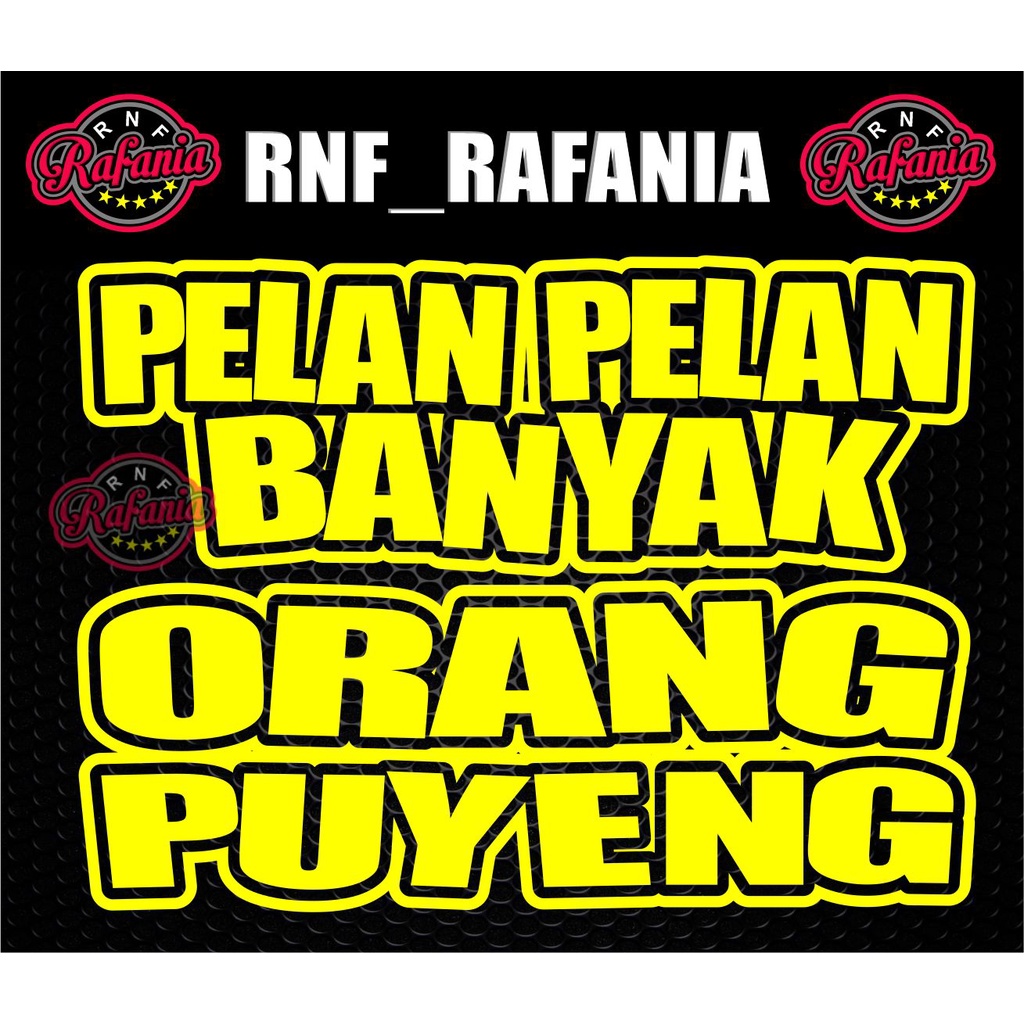 STIKER PELAN PELAN BANYAK OARANG PUYENG CUTTING STIKER