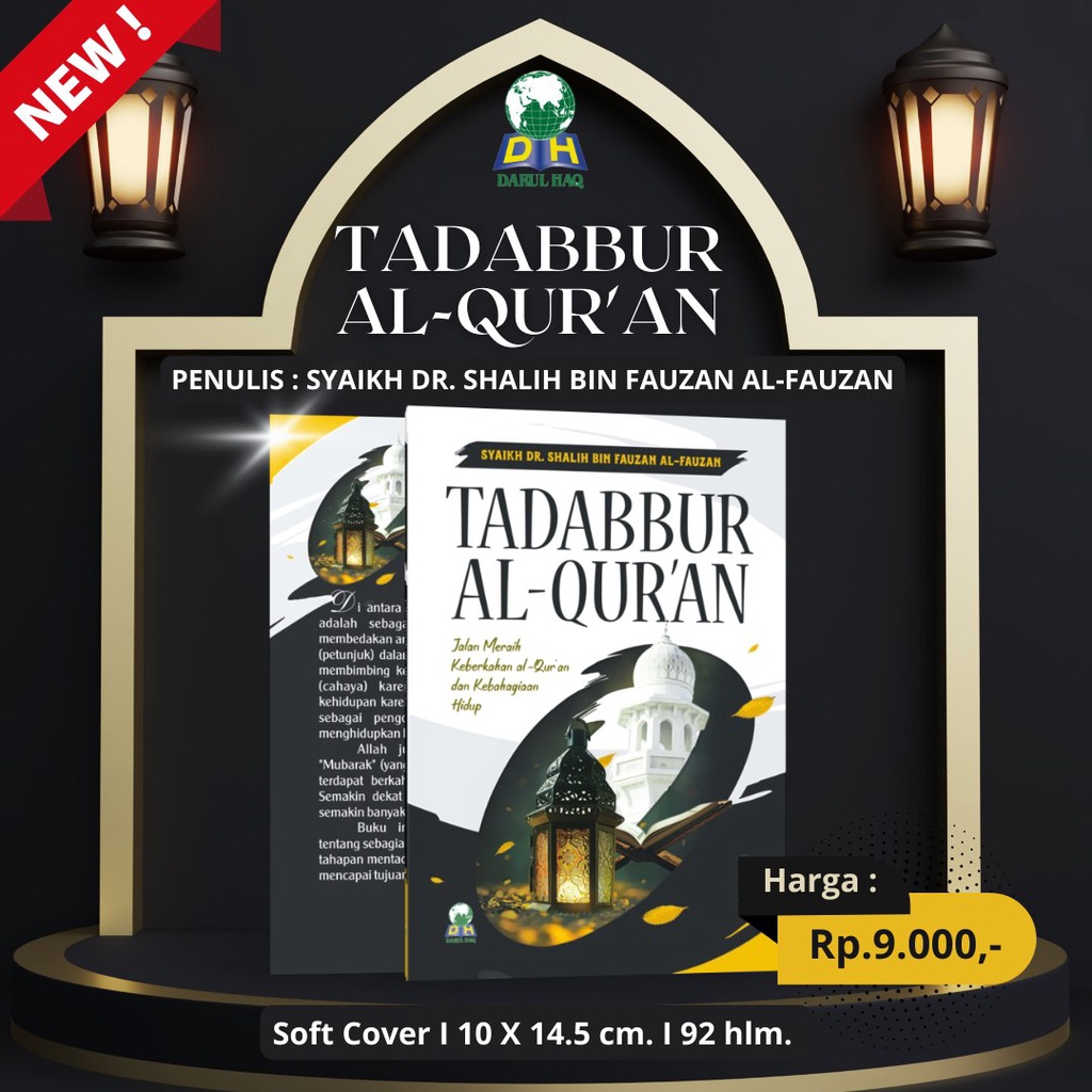 

Tadabbur al-Qur’an Jalan Meraih Keberkahan al-Qur`an dan Kebahagiaan Hidup - Darul haq