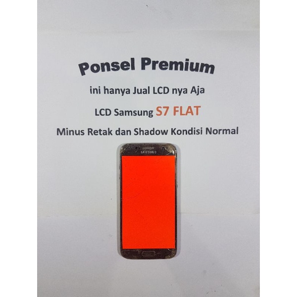 LCD Samsung S7 FLAT Minus Retak Shadow Kondisi NORMAL