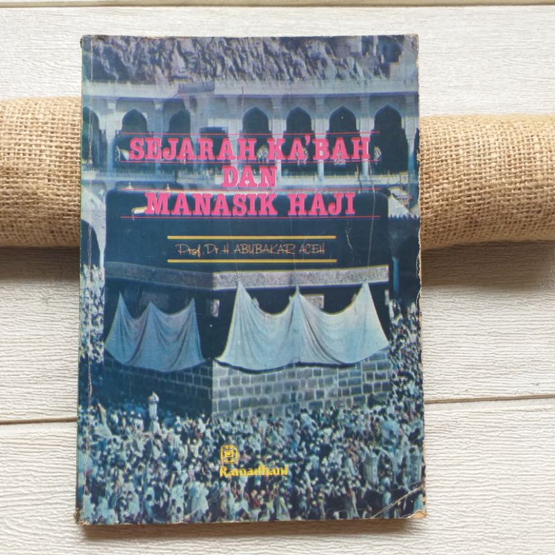 Original - Sejarah Kabah dan Manasik Haji oleh Abubakar Aceh