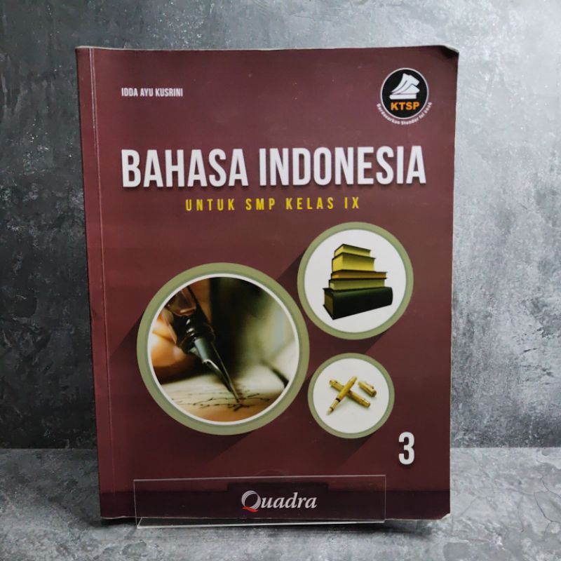 Buku Bahasa Indonesia kelas 9, IX, SMP, Quadra, KTSP 2006, Idda Ayu Kusrini.