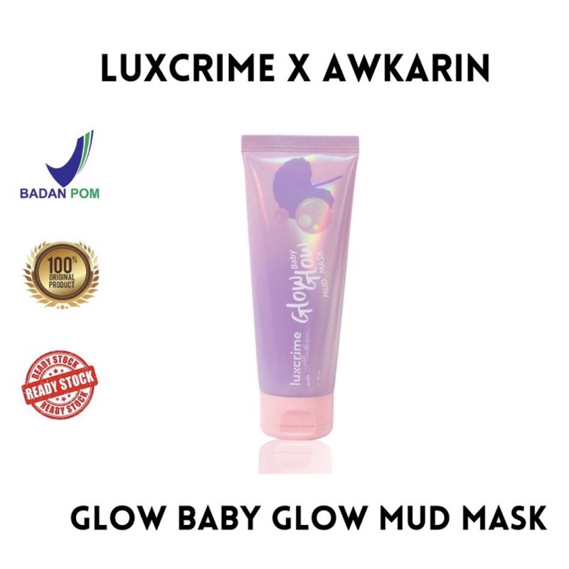 Luxcrime x Awkarin Glow Baby Glow Mud Mask 70gr